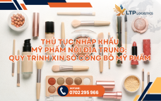 Thủ Tục Nhập Khẩu Mỹ Phẩm Nội Địa Trung: Quy Trình Xin Số Công Bố Mỹ Phẩm