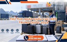 Thủ Tục Nhập Khẩu Vali Kéo Trung Quốc 2026: HS Code, Thuế Và Kiểm Tra Chuyên Ngành