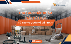 Hướng Dẫn Thủ Tục Nhập Khẩu Máy Hút Bụi Từ Trung Quốc Về Việt Nam (Mới Nhất)